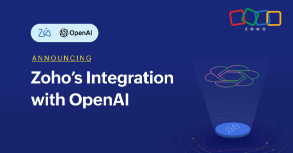 Zoho Integrates ChatGPT with Zia, Strengthening Generative AI Capabilities While Upholding Core Tenets of AI Strategy