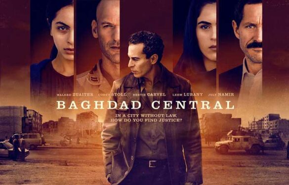 Get a Compelling Glimpse of Post-War Iraq with ‘Baghdad Central’ Premiering on Lionsgate Play on October 20