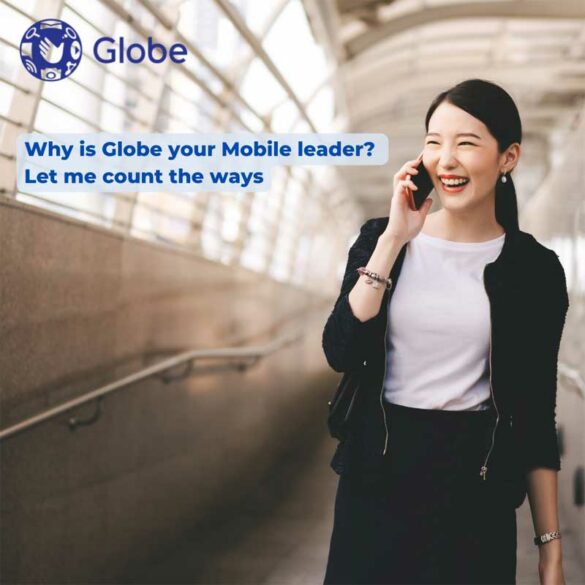 Why is Globe your Mobile leader Let me count the ways